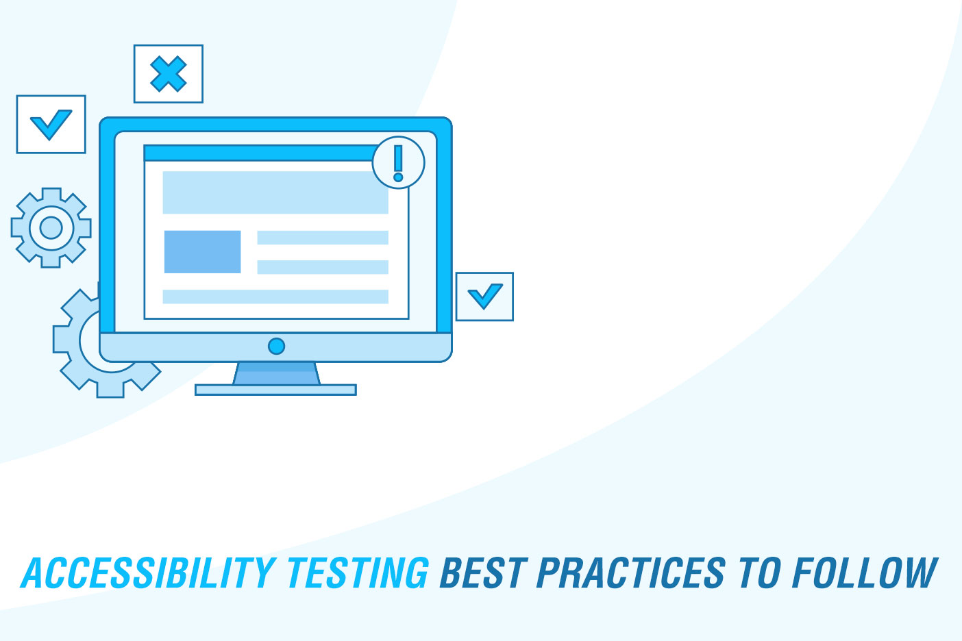 Accessibility Testing Best Practices to Follow
