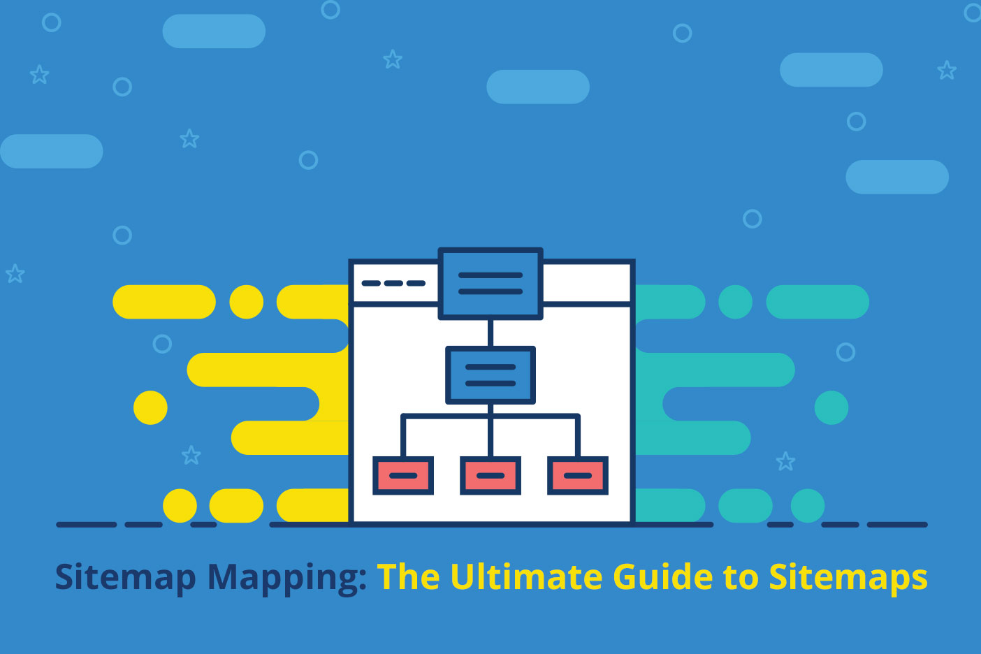 Sitemap Mapping: The Ultimate Guide to Sitemaps