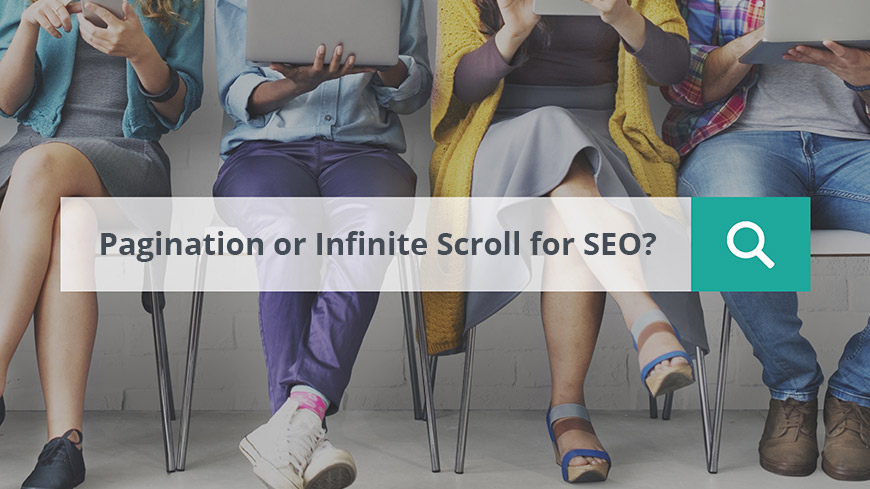 Pagination or Infinite Scroll for SEO