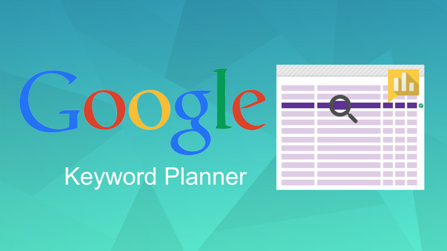 How to Use Google’s Keyword Planner like a Pro
