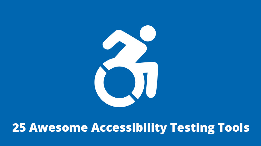 Top 25 Awesome Accessibility Testing Tools for Websites