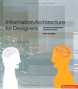 Information Architecture for Designers: Structuring Websites for Business Success