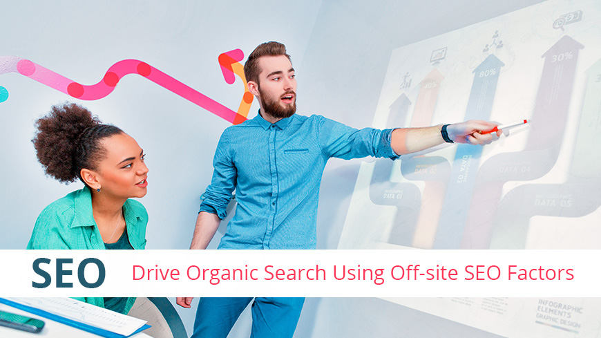 Off-site SEO Factors That Drive Organic Search To Your Website